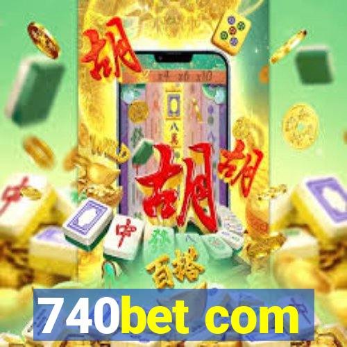 740bet com